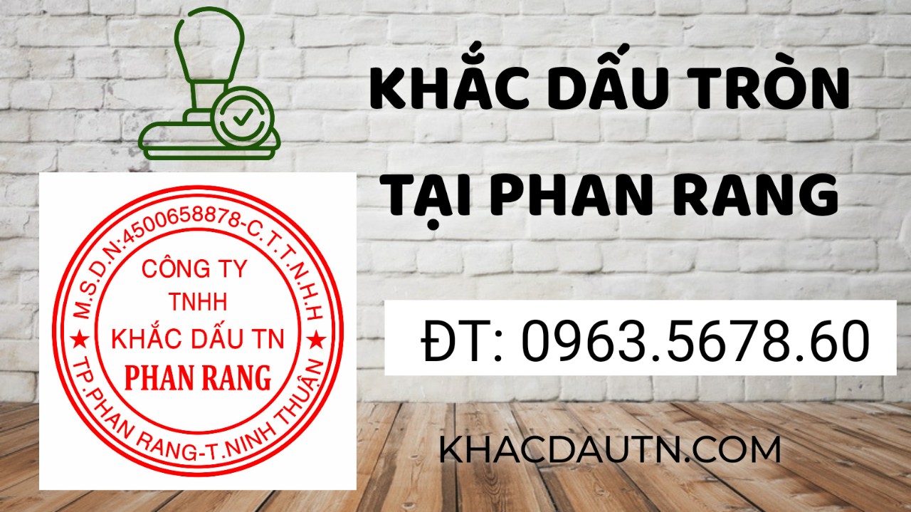 Chuyên dịch vụ khắc con dấu tròn công ty mới thành lập giá rẻ chuất lượng tốt tại Phan Rang Ninh Thuận