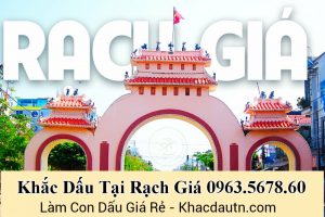 Khắc dấu tại Rạch Giá Kiên Giang - 0963.5678.60 chuyên cung cấp và gia công các loại con dấu giá rẻ - Xuất Hóa Đơn VAT 10%